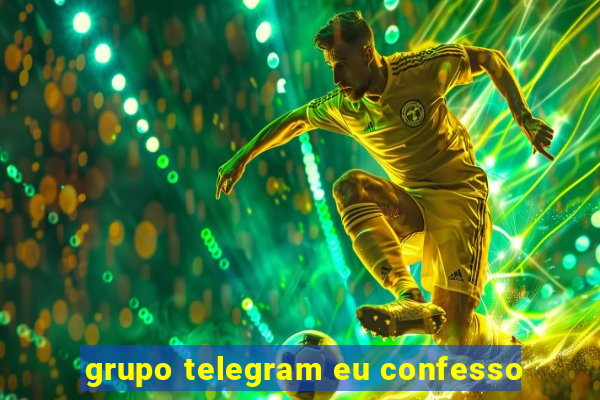 grupo telegram eu confesso